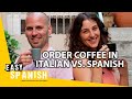 Ordering coffee in spanish vs italian ft easy italian  super easy spanish 106