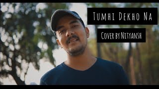 Tumhi Dekho Na Cover Kabhi Alvida Na Kehna Nityansh Tripathi Sonu Nigam