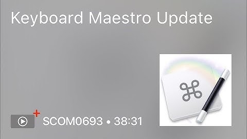 SCOM0693 - Keyboard Maestro Update - Preview