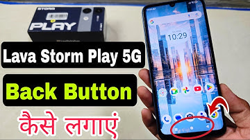 Lava Storm Play 5g Back Button Settings Change Kaise Karen