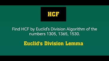 Find HCF by using Euclid