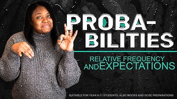 RELATIVE FREQUENCY AND EXPECTATIONS MADE EASY | GCSE Maths (Year 10 & 11)