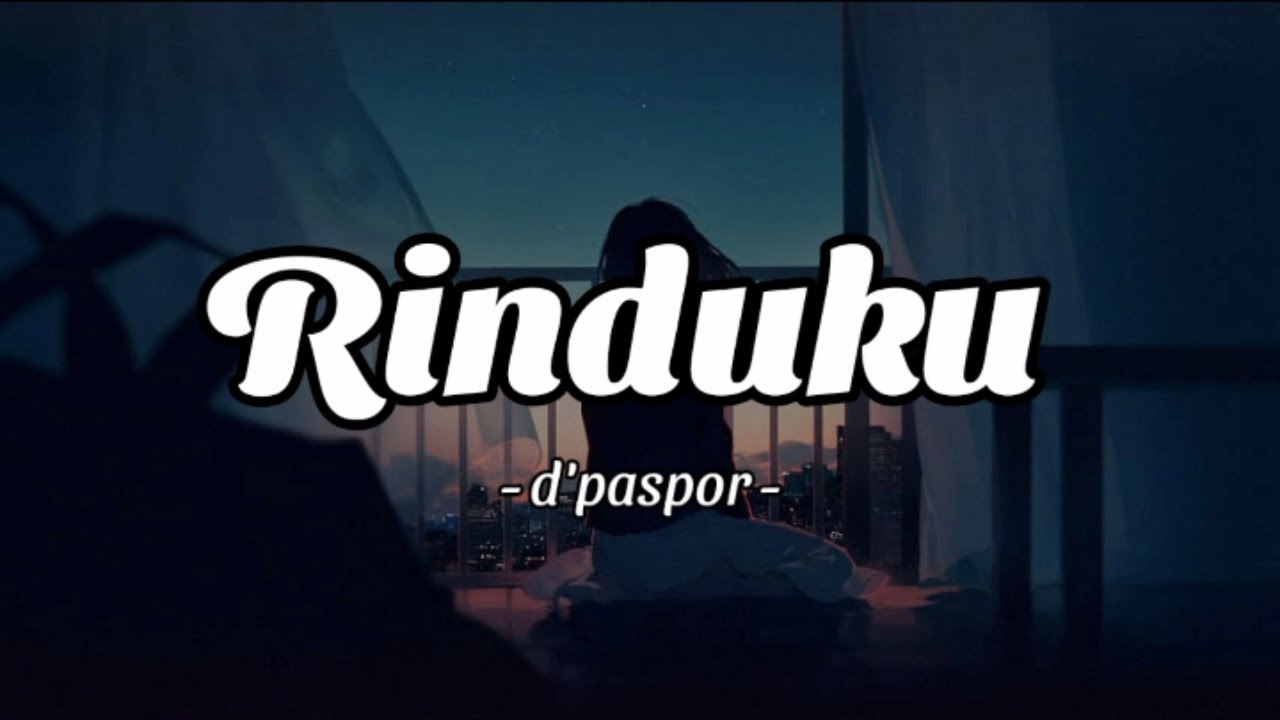 D paspor Rinduku Lirik YouTube d-paspor-rinduku-lirik-youtube