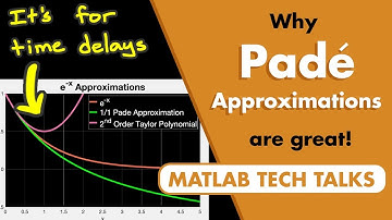 Why Padé Approximations Are Great! | Control Systems in Practice