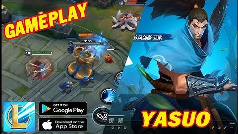 League Of Legends Mobile: Yasuo Game Play Full Open Beta - Tốc Chiến LOL Mobile #1