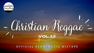 CHRISTIAN REGGAE - Vol. 13 – Best Reggae Covers! | Gospel Reggae Mix