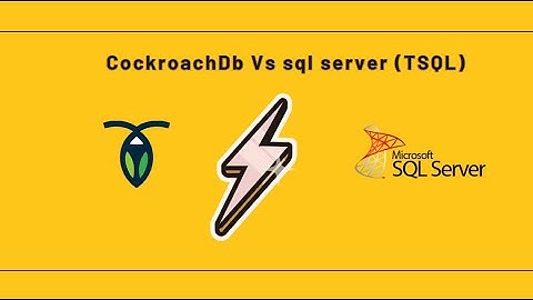 CockroachDb Vs sql server (TSQL)