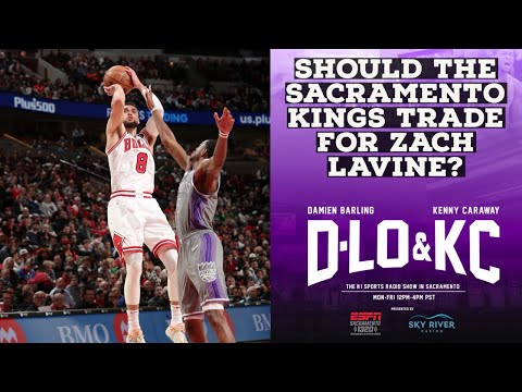 Should the Sacramento Kings Trade For Zach LaVine?