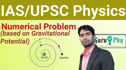 Numerical Problem (based on Gravitational Potential Energy), IAS/UPSC Physics Lecture-6.6