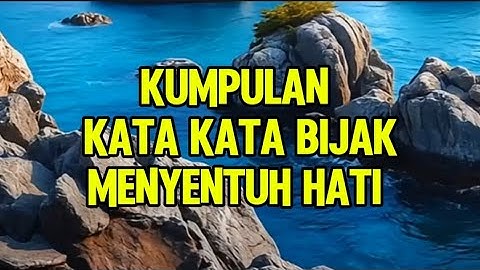 KUMPULAN KATA KATA BIJAK MENYENTUH HATI