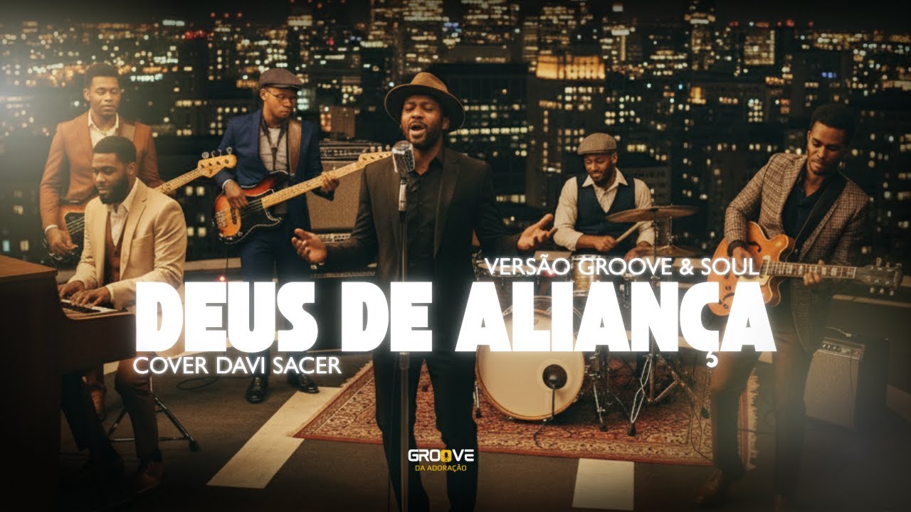 DEUS DE ALIANÇA | VERSÃO GROOVE & SOUL GOSPEL (COVER DAVI SACER)