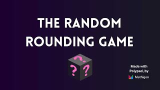 The Random Rounding Game