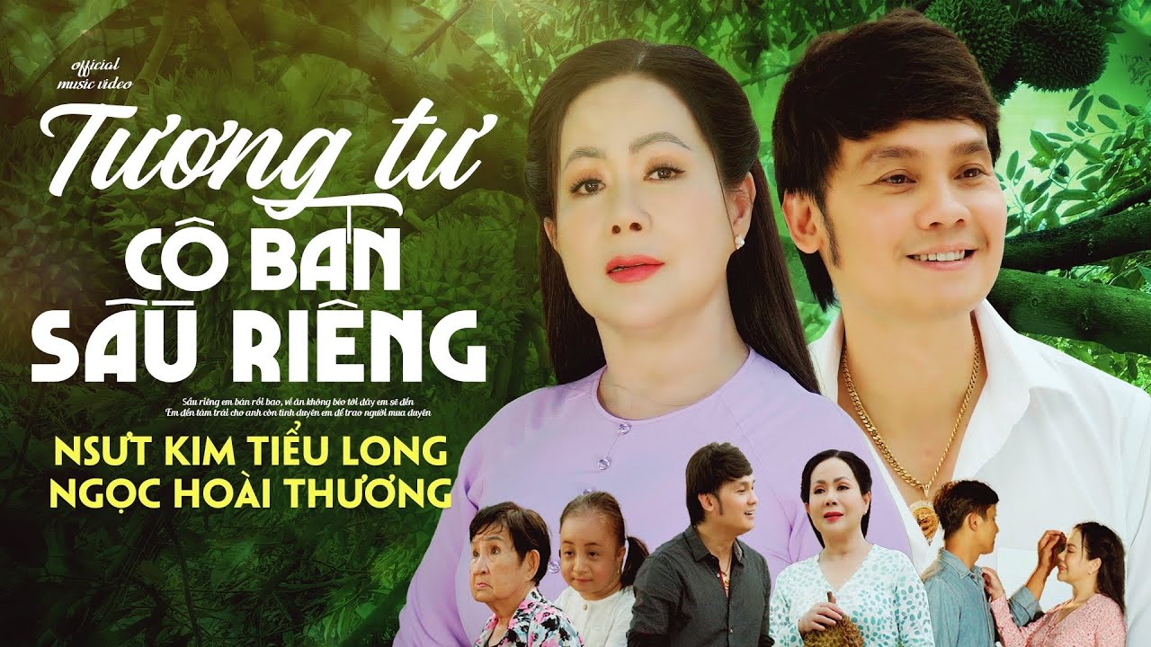 Tương Tư Cô Bán Sầu Riêng - NSƯT Kim Tiểu Long ft. Ngọc Hoài Thương | 4k Mv Official