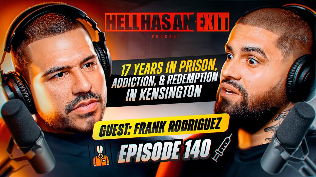 17 Years in Prison, Addiction, & Redemption in Kensington. ft. Frank Rodriguez - Ep: 140
