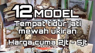 12 MODEL DIPAN JATI MURAH MEWAH UKIRAN JEPARA (TEMPAT TIDUR MURA JEPARA)