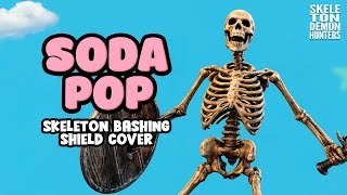 Download Lagu SODA POP x SKELETON BASHING SHIELD MP3