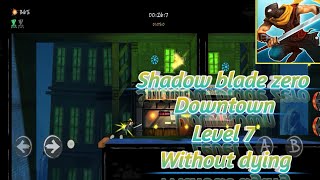 Shadow Blade Zero – Level 7 Downtown Impossible No Death Challenge 😳 Net Worth