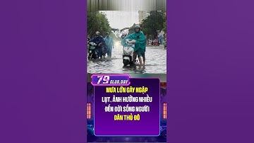 Mưa lớn gây ngập lụt, ảnh hưởng nhiều đến đời sống người dân Thủ đô