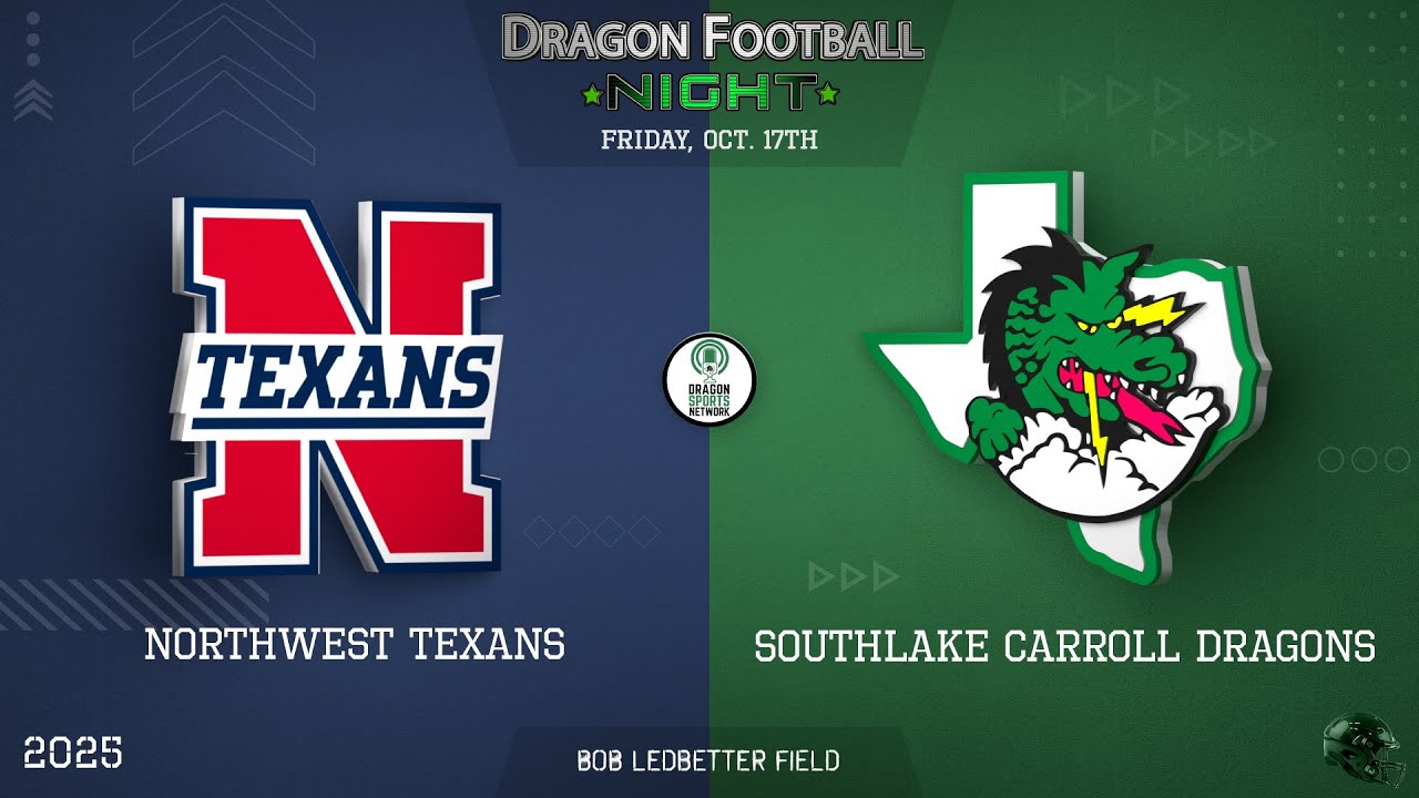 Southlake Carroll Dragons hosts Northwest Texans - Friday Oct 17 - Pregame 630pm/ Kickoff 700pm