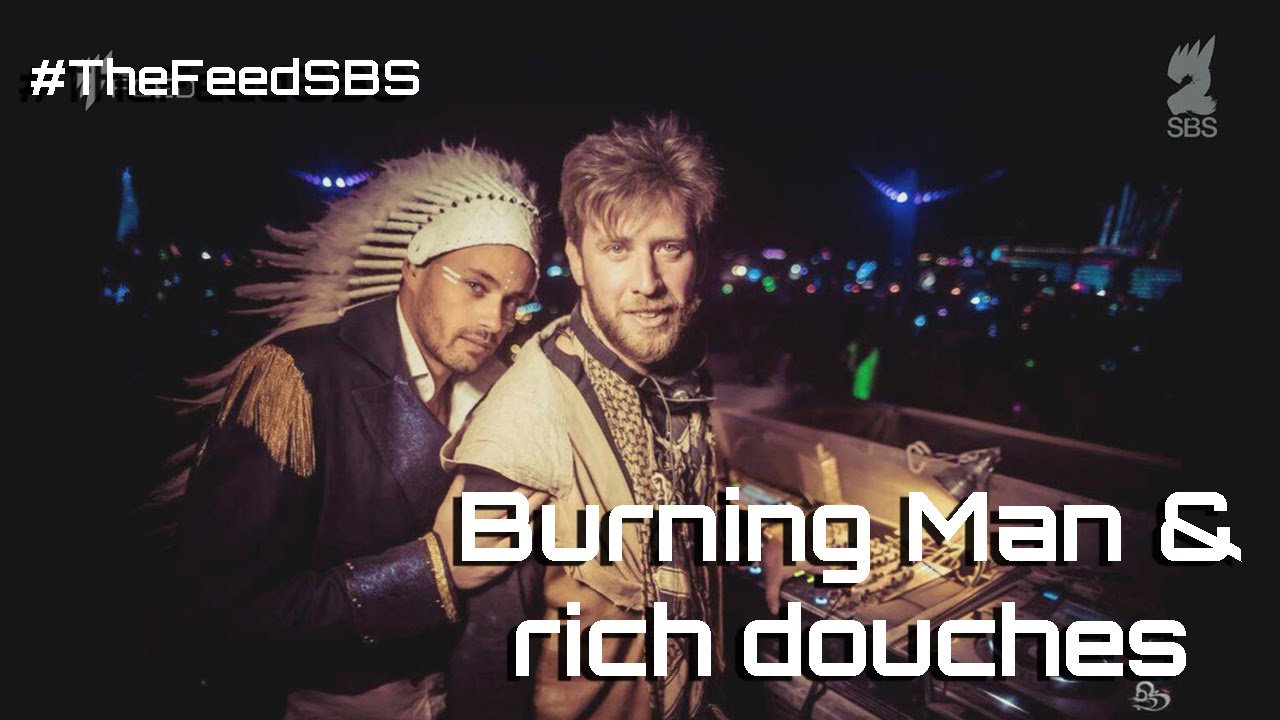 Burning Man & rich douches The Feed YouTube