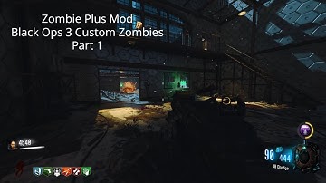 Zombie Plus Mod - Black Ops 3 Custom Zombies Part 1