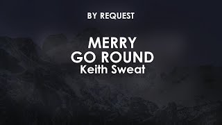 Merry Go Round | Keith Sweat