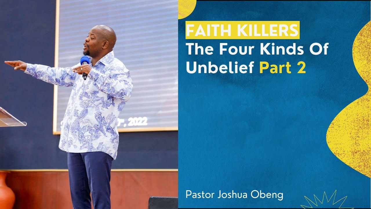Faith Killers || The Four Kinds Of Unbelief || Part 2 - YouTube