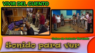 Vivir del Cuento “SONIDO PARA VER” (Estreno 22 agosto 2022) (Pánfilo Humor cubano)