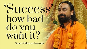 How Bad Do You Want Success | How to Make Better Decisions Part2 - Swami Mukundananda