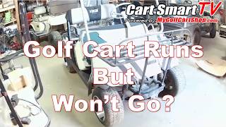 Golf Cart Runs But Wont Move