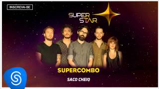 Supercombo - Saco Cheio (SuperStar 2015) [Áudio Oficial]