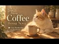 Lazy Morning Coffee Bossa Nova ☕｜Cozy Brazilian Jazz for Slow Mornings