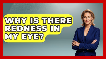 Why Is There Redness In My Eye? - Optometry Knowledge Base