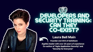 Developers and security training:  can they co-exist?⎜Laura Bell Main
