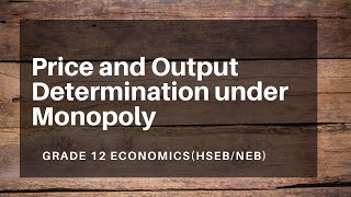Playlist Videos 5 Price and Output Determination under Monopoly in Nepali || Grade 12 || Economics