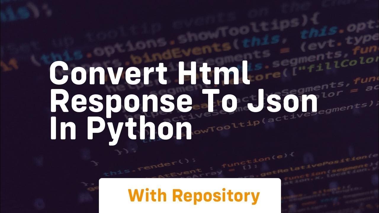 Convert HTML response to JSON in Python YouTube