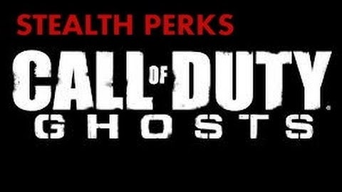 Call of Duty Ghosts Stealth Perks Discussion