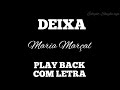 MARIA MARÇAL | DEIXA (PLAYBACK COM LETRAS)