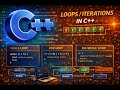 Video - C++ Loops or Iterations
