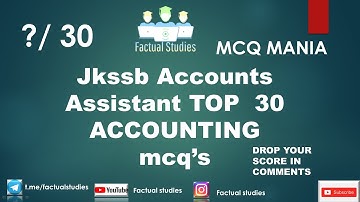 TOP 30 MCQ ACCOUNTING || JKSSB ACCOUNTS ASSISTANT|| DROP SCORE IN COMMENTS