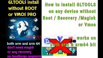 How to install GLTOOLS without root / recovery / vmos / on virtual x-p-o-se-d both arm and arm64 bit