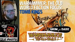 Warhammer: The Old World Faction Focus: Tomb Kings / Grim After Dark