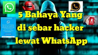 5 BAHAYA YANG DISEBAR HACKER LEWAT WHATSAPP