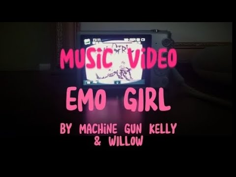 Emo Girl - Machine Gun Kelly & WILLOW (Clean)  MUSIC VIDEO