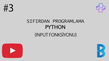 Sıfırdan Programlama Dersleri-Python #3 (Input Fonksiyonu)
