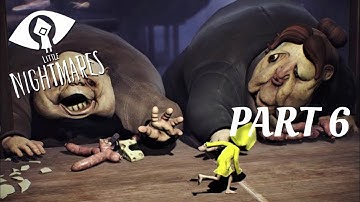 LITTLE NIGHTMARES Gameplay Walkthrough PART 6 (4K 60FPS)