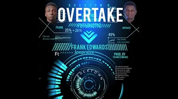 Frank Edwards – Overtake ft Joepraize