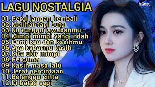 ALBUM NOSTALGIA SEDIH 'PERGI JANGAN KEMBALI ' 😭 PATAH HATI 💔 NYENTUH BANGET KE HATI, LAGU LAWAS 80an