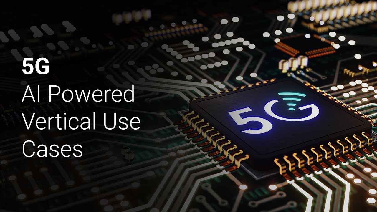 5G - AI Powered Vertical Use Cases - YouTube