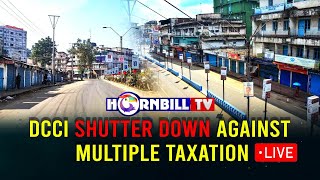 DCCI SHUTTER DOWN || DIMAPUR || 26TH APRIL || HORNBILLTV || LIVE